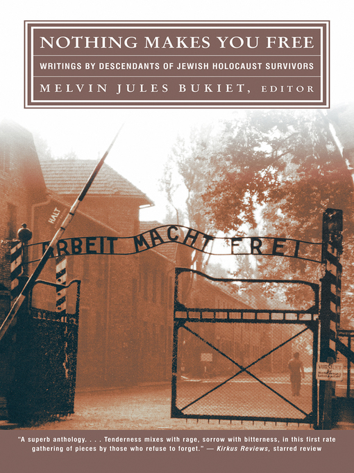 Title details for Nothing Makes You Free by Melvin Jules Bukiet - Available